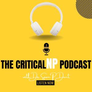 The Critical NP Podcast by Sean P. Dent, DNP, ACNP-BC, CCRN