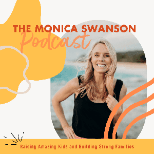 The Monica Swanson Podcast - boy mom, build strong families, Biblical worldview, women’s wellness by Monica Swanson and Christian Parenting