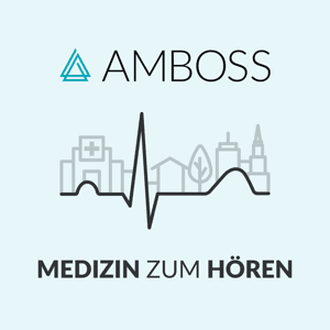 AMBOSS Podcast – Ärztliches Wissen für Klinik und Praxis by AMBOSS-Redaktion