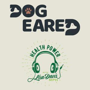 Health Power: The OG Health Podcast & Dog-Eared Podcast by Lisa Davis MPH