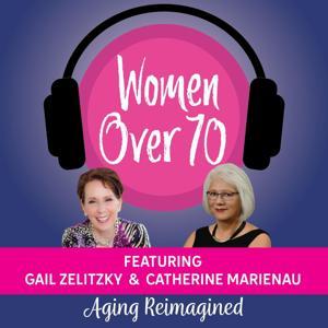 Women Over 70: Aging Reimagined by Gail Zelitzky and Catherine Marienau