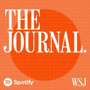 The Journal. by The Wall Street Journal & Spotify Studios