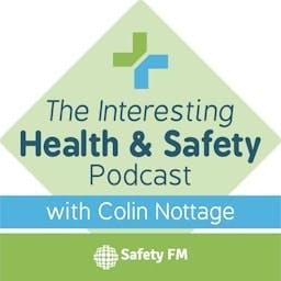 The Interesting Health & Safety Podcast by Colin Nottage