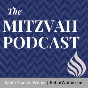 The Mitzvah Podcast - With Rabbi Yaakov Wolbe by TORCH