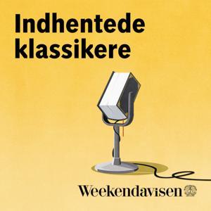 Indhentede klassikere by Weekendavisen Podcast
