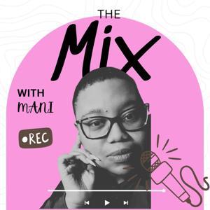 The Mix with Mani by Imani Marcus