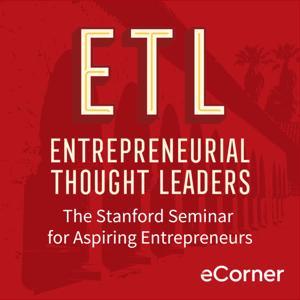Entrepreneurial Thought Leaders (ETL) by Stanford eCorner