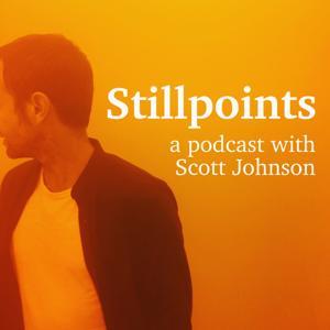 Stillpoints: A Podcast with Scott Johnson by Scott Johnson