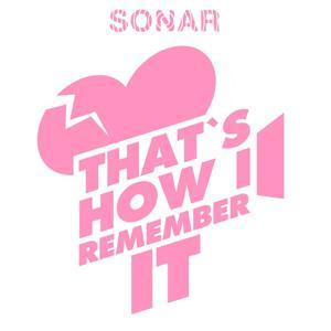 That's How I Remember It by The Sonar Network