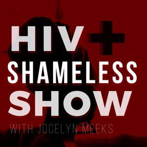 HIV+ and Shameless Show by Jocelyn Meeks