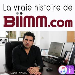 La vraie et folle histoire de BIIMM.com avec Daniel NADJAR by Daniel NADJAR Le Coach