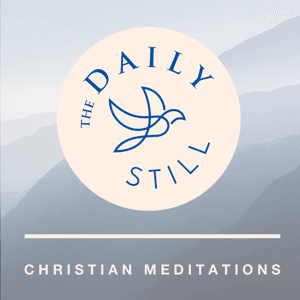 The Daily Still Podcast - Guided Christian Meditations and Devotions by Cindy L. Helton