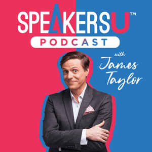 SpeakersU Podcast with James Taylor by James Taylor - Keynote Speaker