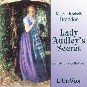 Lady Audley's Secret by Mary Elizabeth Braddon (1835 - 1915) by LibriVox