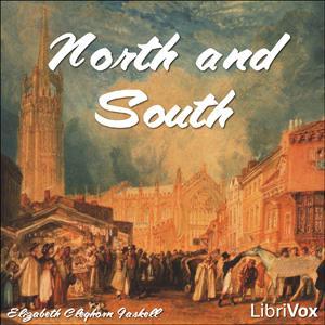 North and South by Elizabeth Cleghorn Gaskell (1810 - 1865) by LibriVox