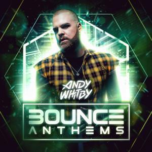 BOUNCE ANTHEMS by ANDY WHITBY by ANDY WHITBY