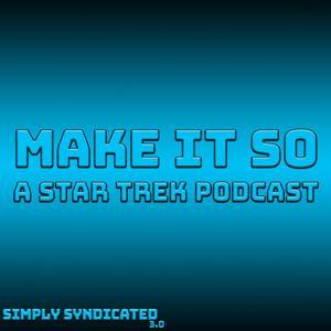 Make It So - A Star Trek Podcast by Simply Syndicated