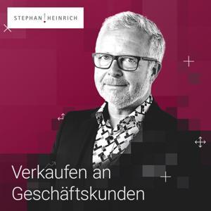 Verkaufen an Geschäftskunden by Stephan Heinrich | Trainer und Autor |Vertrieb Akquise Verkauf Neukunden