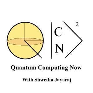 Quantum Computing Now by Ethan Hansen, Shwetha Jayaraj