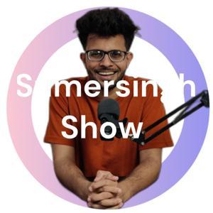 Sumersingh Show by Sumersingh Show Podcast