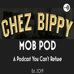 Chez Bippy Mob Pod by Binge Corner Podcast Network