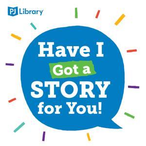 PJ Library Presents: Have I Got A Story For You! by PJ Library