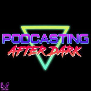 Podcasting After Dark - Cult Movies and TV Shows by BFOP Network