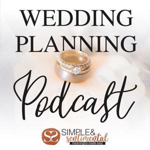 Wedding Planning Podcast by Simple & Sentimental by Taylor Walden