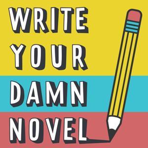 Write Your Damn Novel: A podcast about writing a book in a month by Kristina Horner & Liz Leo
