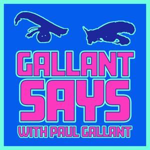 Gallant Says by Paul Gallant