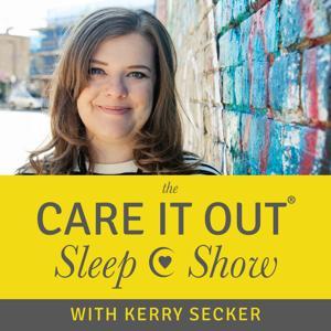 The Care It Out Sleep Show by Kerry Secker