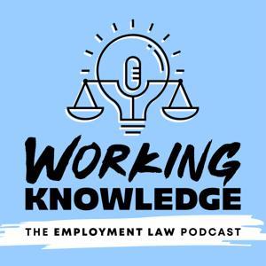 Working Knowledge: the Employment Law Podcast by Brian Powles