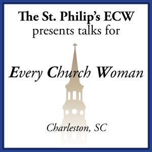 ECW Speakers by St. Philip's Church: Charleston, SC