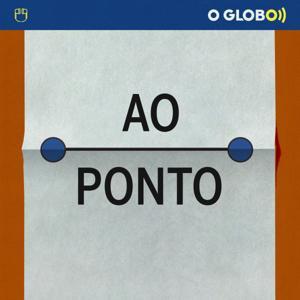 Ao Ponto (podcast do jornal O Globo) by O Globo