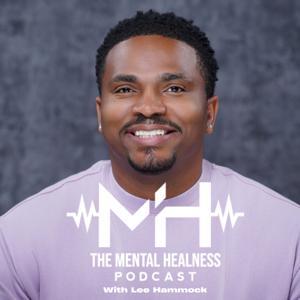 The Mental Healness Podcast by Lee Hammock