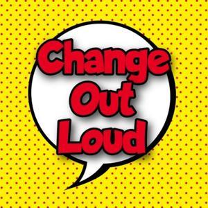 Change Out Loud by Adnan Ali