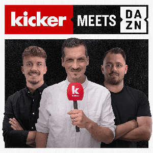 kicker meets DAZN - Der Fußball Podcast by kicker / DAZN
