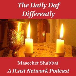 Daily Daf Differently: Masechet Shabbat by JCast Network