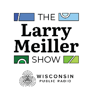 The Larry Meiller Show from Wisconsin Public Radio by Wisconsin Public Radio
