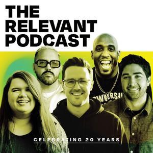 The RELEVANT Podcast by RELEVANT Magazine
