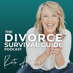 The Divorce Survival Guide Podcast by Kate Anthony, CPCC