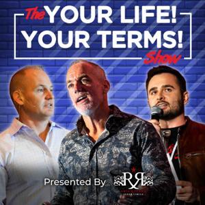 The Your Life! Your Terms! Show by Tom, Nick, and Anthony from the Rock Star Inner Circle