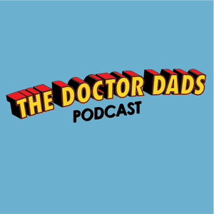 The Doctor Dads Podcast by thedoctordads
