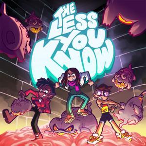 The Less You Know by Brandon Babcock, André LaMilza, and Nicole Rodriguez