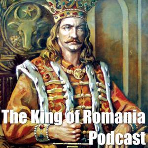 The King of Romania Podcast by Sam Cel Roman
