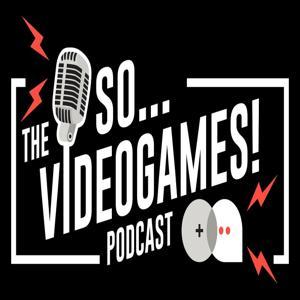 The So Videogames Podcast by Brad Gallaway