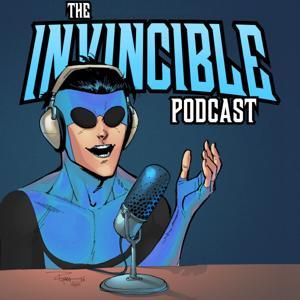 The Invincible Podcast by The Invincible Podcast