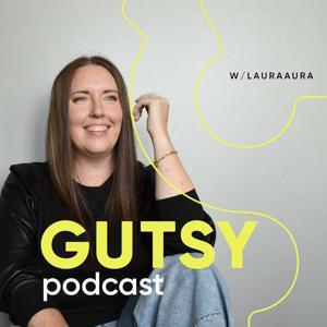 The Gutsy Podcast | Mindset, Personal Development & Entrepreneurship for Women by LauraAura® | Keynote Speaker, Growth Coach, and Entrepreneur of 18 Years