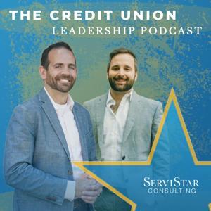 The Credit Union Leadership Podcast by ServiStar Consulting