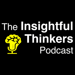 The Insightful Thinkers Podcast by Joseph Burey